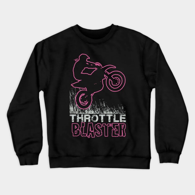 GIRL THROTTLE BLASTER Crewneck Sweatshirt by OffRoadStyles